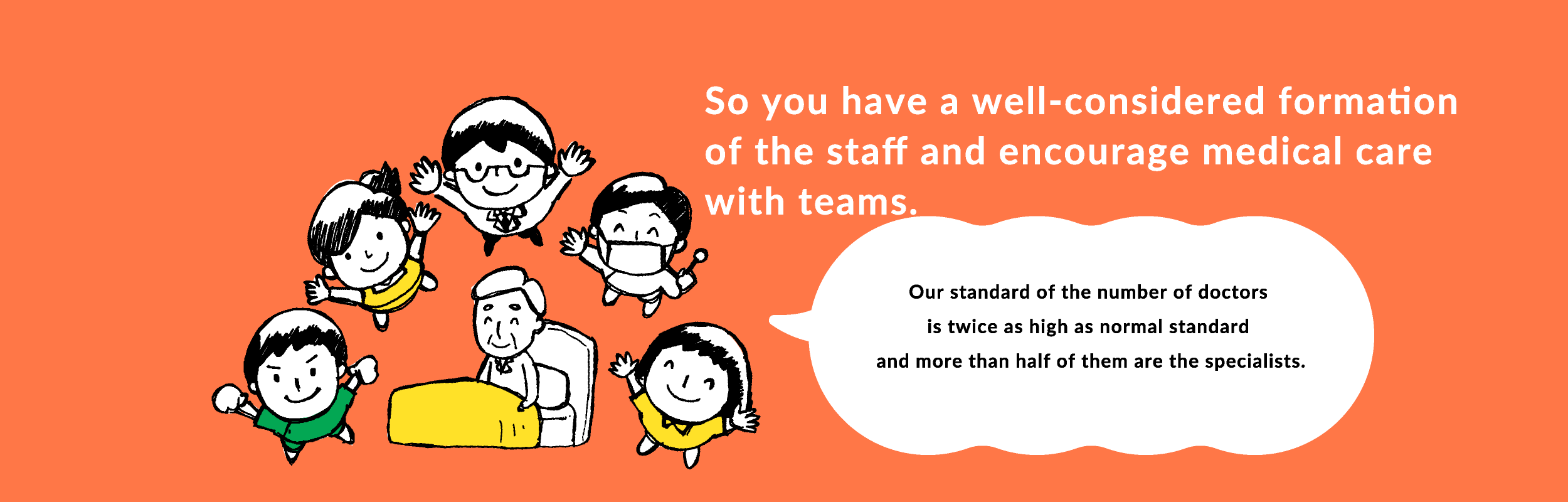 Our standard of the number of doctors is twice as high as normal standard and more than half of them are the specialists.